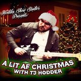 Hodder Show Studios Presents: A Lit AF Christmas With TJ Hodder