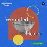 Generations Camp 2026 - Session 1: Wounded Healer | Pr Keith Tay