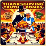 Thanksgiving Truth Bombs & The Native Taxation Debate