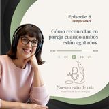 Cómo reconectar en pareja cuando ambos están agotados