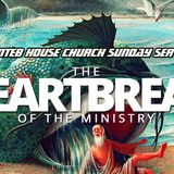 THE NTEB HOUSE CHURCH SUNDAY SERVICE: The Heartbreak Of The Ministry