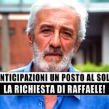 Un Posto al Sole: La Richiesta Di Raffaele!