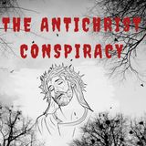 The Antichrist Conspiracy