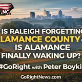 Is Raleigh Forgetting Alamance County or Is Alamance Finally Waking Up?
