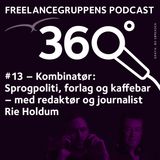 # 13 Kombinatør: Sprogpoliti, forlag og kaffebar med redaktør og journalist Rie Holdum