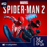 The Cast of Us #52 - Marvel's Spider-Man 2 virou o melhor jogo de herói?