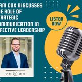 Liam Cox Discusses the Role of Strategic Communication in Effective Leadership