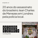 217 | Brasileiro Jean Charles de Menezes era assassinado pela polícia de Londres há 25 anos