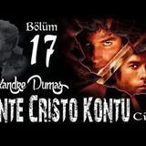 017. Alexandre Dumas - Monte Cristo Kontu Bölüm 17 (Sesli Kitap)