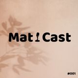 MatiCast #001