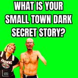 What is your small town dark secret story?