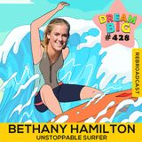 DB 428: Bethany Hamilton, Legendary Surfer, On How To Be Unstoppable.