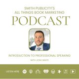 Introduction to Professional Speaking with Josh White