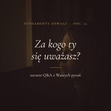 25: Za kogo ty się uważasz? Szczere Q&A o overthinkingu, ciele i życiu po swojemu