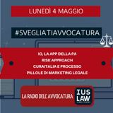 IO, LA APP DELLA PA – RISK APPROACH – CURAITALIA E PROCESSO – PILLOLE DI MARKETING LEGALE – #SVEGLIATIAVVOCATURA