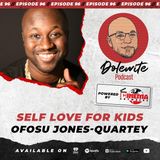 Self Love For Kids with Ofosu Jones-Quartey