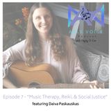 7. "Music Therapy, Reiki, & Social Justice" with Daiva Paskauskas