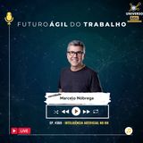 #FuturoAgilDoTrabalho E369 Inteligência artificial no RH