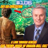 #106. Gap Theory| Day Six Creation| Adamic Covenant| Mithraism| House of Dragon| Leviathan/Serpent Religion w/ Gary Wayne