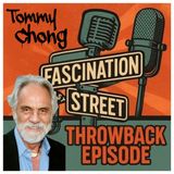 Throwback: Tommy Chong - Musician / Author / Comedian / Marijuana Advocate (Cheech & Chong) #300