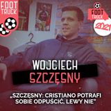 TOP #1 Foot Truck 2021: Wojciech Szczęsny (cz. 1)