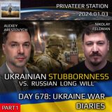 War Day 678: Ukrainian Stubbornness vs. Russian Long Will