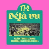 Allá en tierras lejanas: Colombia en la guerra de Corea - Déjà Vu