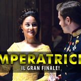 L'Imperatrice 3, Il Gran Finale: Il Triste Addio A Sissi!