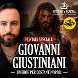 Giovanni Giustiniani Longo: l'ultimo difensore di Costantinopoli (puntata speciale)