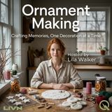 Ornament Making - Tiny Time Capsules: Designing Ornaments That Tell Your Story