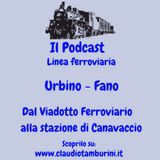Linea ferroviaria Urbino - Fano Dal Viadotto Ferroviario alla Stazione di Canavaccio
