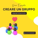 Podcast Stile di Vita: "Creare un Gruppo"