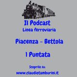 Presentazione linea ferroviaria: Piacenza - Bettolla
