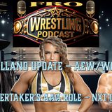 Undertaker's AAA Role - Ridge Holland Update - AEW/WBD News - NXT Call-Ups