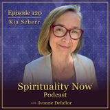 120 - Forgiveness is a Choice with Kia Scherr