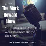 Audio book: Changed - Week Two - Section One: The Story continued...
