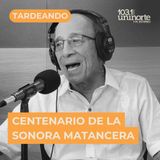 Centenario de La Sonora Matancera :: INVITADO: Jorge Maldonado