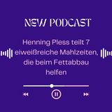 Henning Pless teilt 7 eiweißreiche Mahlzeiten, die beim Fettabbau helfen