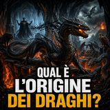 Qual è l'origine dei draghi?