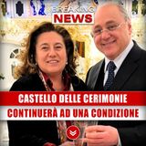 Castello Delle Cerimonie: Potrà Continuare Ad Una Condizione!