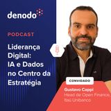 Podcast com: Gustavo Cappi, Head de Open Finance, Itaú Unibanco