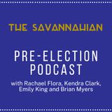 The Savannahian's Pre-Election Podcast w/ Rachael, Kendra, Emily and Brian