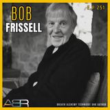 Airey Bros Radio / Bob Frissell / Ep 251 / Breath Alchemy / Catching the Ascension Wave /