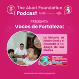 Ep. 26 - Voces de Fortaleza: La Historia de Edwin Gael y El Incondicional Apoyo de sus Padres