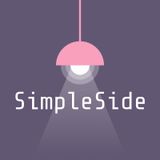 Why we have not been posting | SimpleSide Podcast