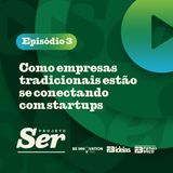 Projeto SER 003 - Como empresas tradicionais estão se conectando com startups