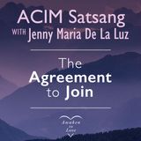 🌟 The Agreement to Join - For the ACIM Community! (Miracles abound!) 🌟