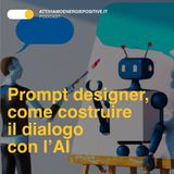 Prompt designer, come costruire il dialogo con l’AI