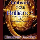Brilliance - How to Align Yourself with Your Unique Potential with Claudette Rowley