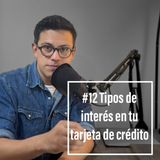 Episodio 12 - Esto es lo que realmente pagas por tu Tarjeta de Credito